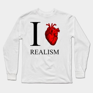 I LOVE REALISM Long Sleeve T-Shirt